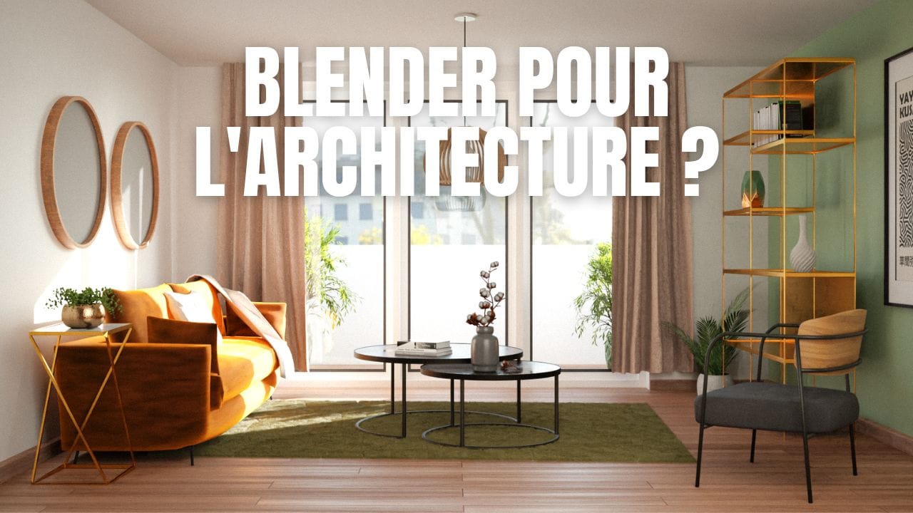 5 raisons choisir le logiciel Blender 3D pour l'architecture