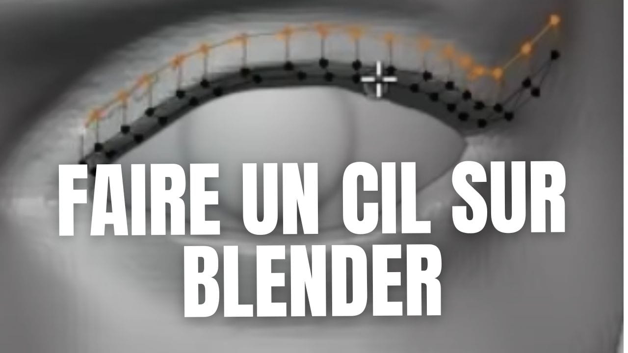 Comment faire un cil sur Blender ?
