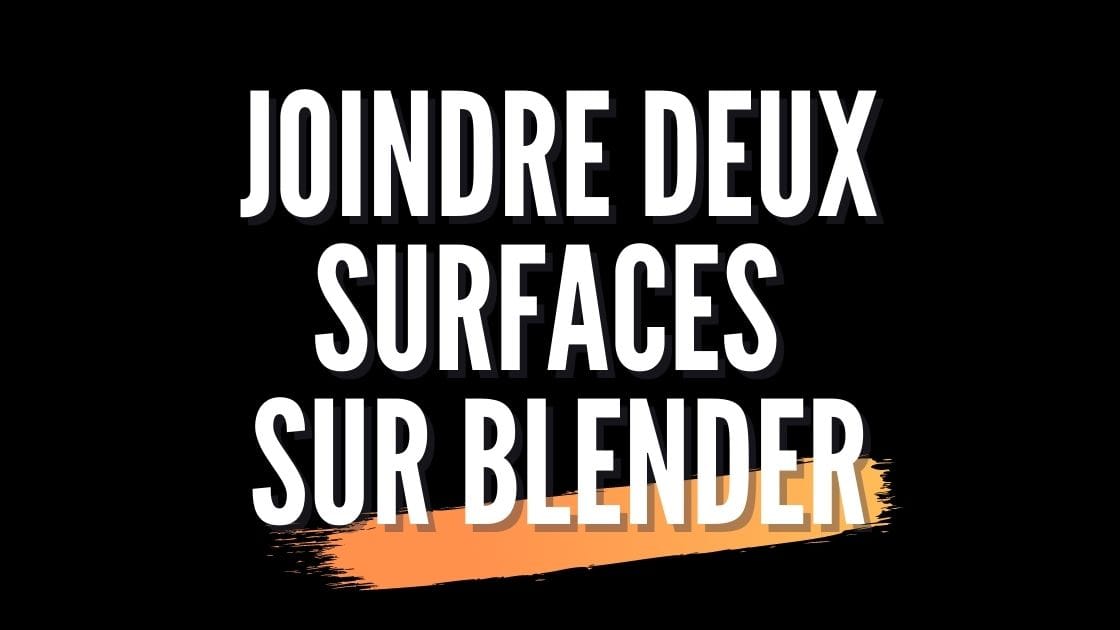 Comment joindre deux faces dans Blender ?