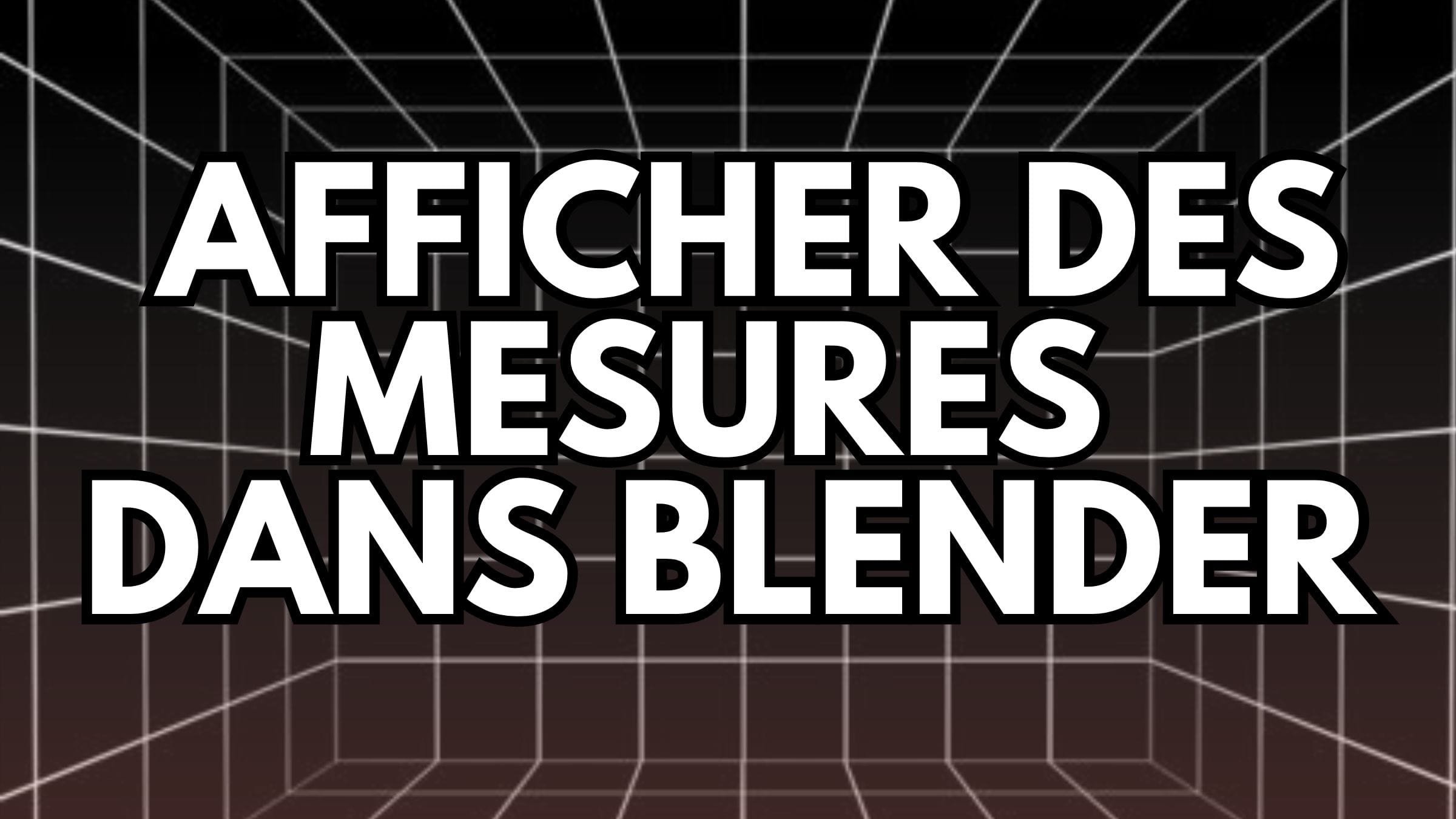 Comment afficher des mesures dans Blender ?