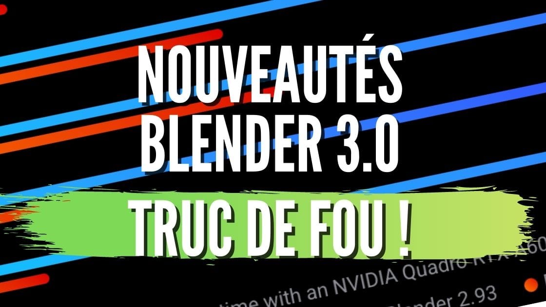 Les nouveautés Blender 3.0 (un truc de dingue)