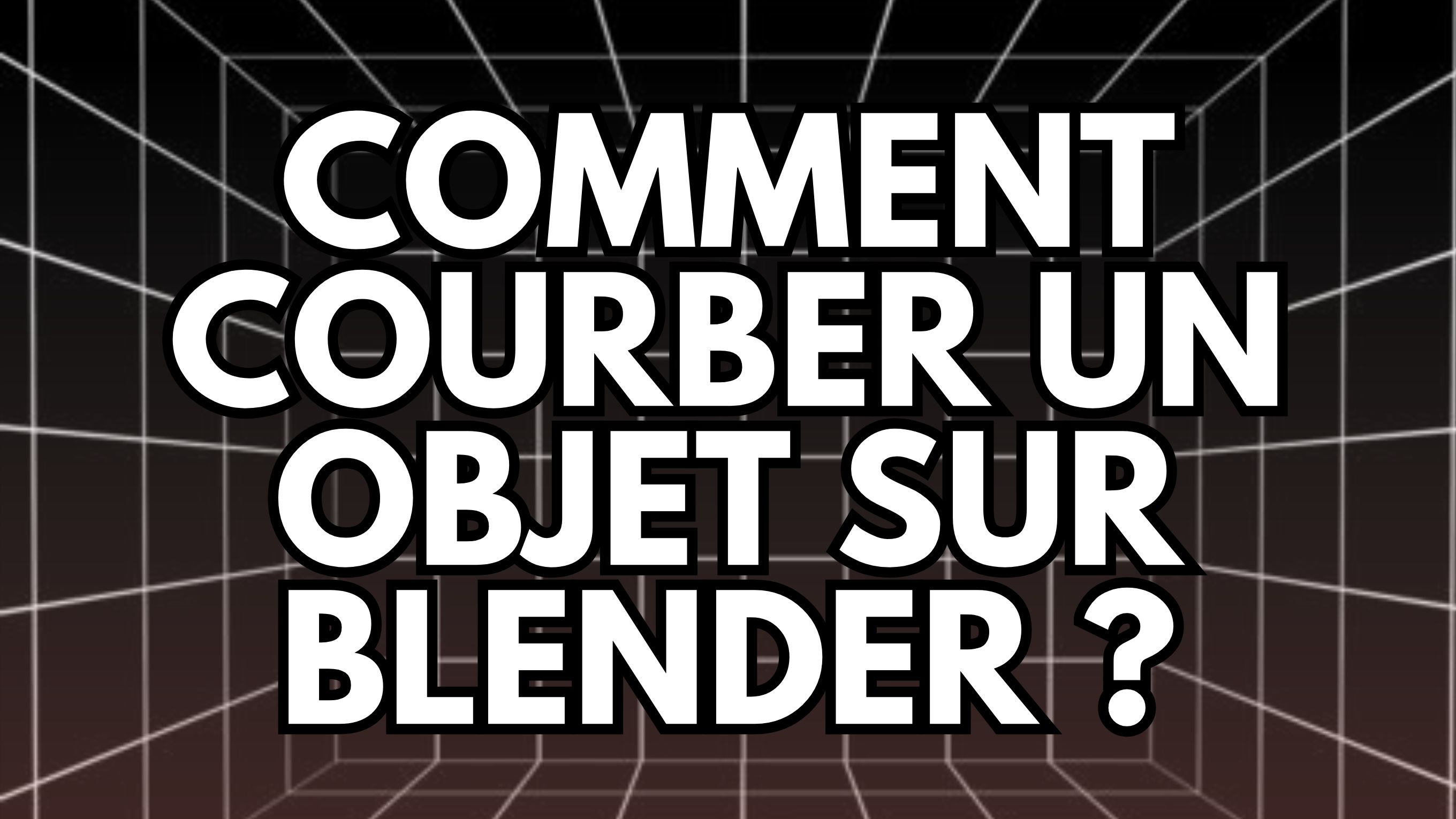Comment courber un objet sur Blender ?