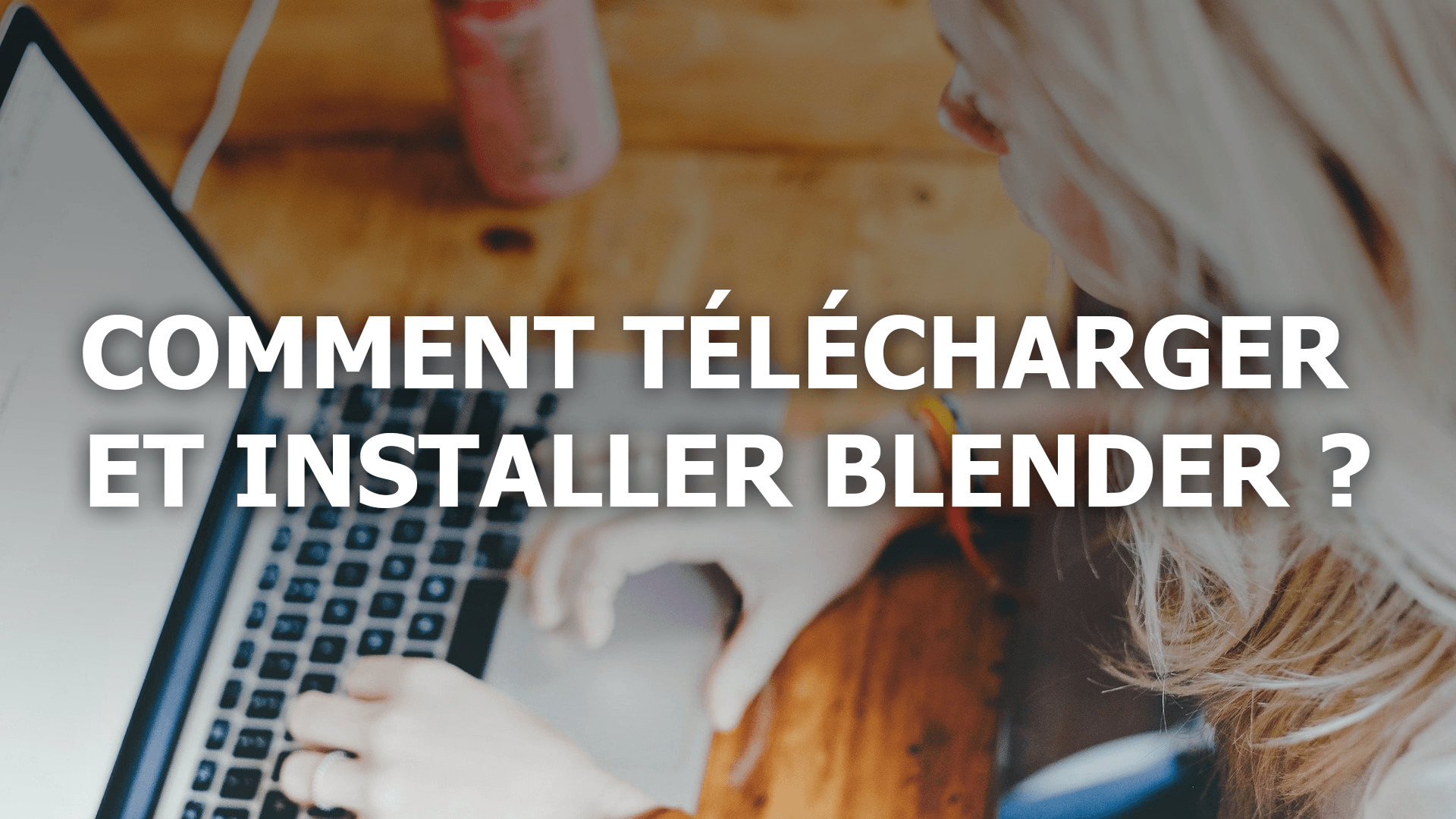 Comment télécharger et installer Blender ?